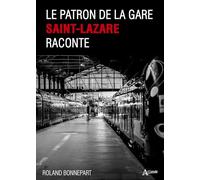 Le Patron de la Gare Saint-Lazare raconte