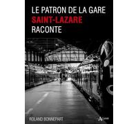 Le Patron de la Gare Saint-Lazare raconte