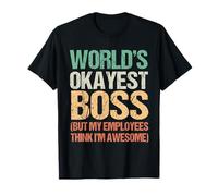 Le patron le plus correct du monde, mais mes employés pensent que je suis génial T-Shirt