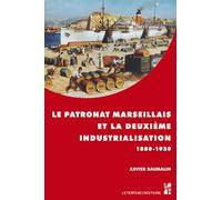 Le patronat marseillais et la deuxième industrialisation 1880 1930