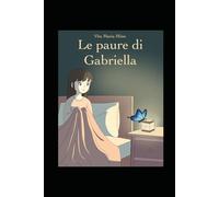 LE PAURE DI GABRIELLA: Alla scoperta del coraggio