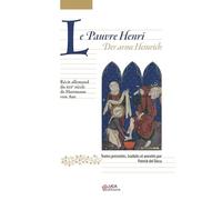 Le pauvre Henri - Der arme Heinrich: Récit allemand du XIIe siècle.