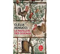 Le Pavillon des oiseaux - Clélia Renucci - Lgf - Poche - Roman
