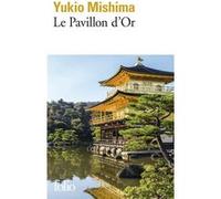 Le Pavillon d'Or Yukio Mishima (Auteur), Marc Mécréant (Traduction)