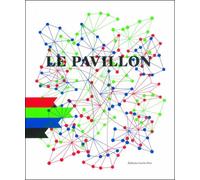 Le pavillon - labo de creation du palais de Tokyo - Collectif - Cercle D'art - broché - Beau livre