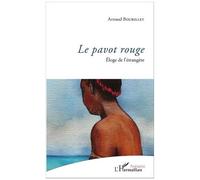 Arnaud Bourillet – Le pavot rouge – Eloge de l'étrangère – Broché – L'Harmattan