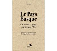 Le Pays Basque Carnet de voyage, printemps 1919 - Katharine Fedden - Kilika - broché - Carnet (de voyage, intime, de notes)