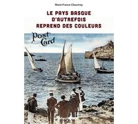 Le Pays basque d'autrefois reprend des couleurs - Marie-France Chauvirey - Sud-Ouest - broché - Beau livre