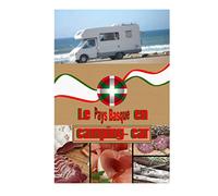 le pays basque en camping car: Carnet de voyage en camping car /Parfait complément à votre guide de voyage/Ideal pour faire un cadeau