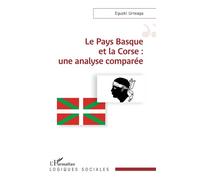 Le Pays Basque et la Corse : une analyse comparée - Eguzki Urteaga - L'harmattan - broché - Essai