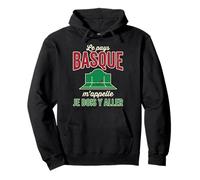 Le Pays Basque m'appelle Je Dois Y Aller Humour Pelote Sweat à Capuche