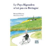 Le pays Bigouden n'est pas en Bretagne - Bernard Berrou - Locus Solus - broché - Récit