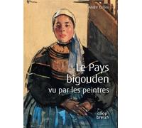 Le pays bigouden vu par les peintres - André Cariou - Coop Breizh - broché - Monographie