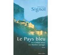 Christian Signol – Le pays bleu : Les cailloux bleus - Les menthes sauvages – broché