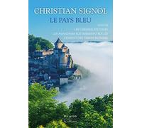 Le Pays bleu - suivi de Les Chemins d'étoiles - Les Amandiers fleurissaient rouge - L'Enfant des terres blondes Christian Signol (Auteur)