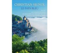 Le Pays Bleu - Suivi De Les Chemins D'étoiles - Les Amandiers Fleurissaient Rouge - L'enfant Des Terres Blondes