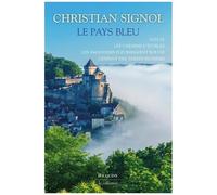 Le Pays Bleu - Suivi De Les Chemins D'étoiles - Les Amandiers Fleurissaient Rouge - L'enfant Des Terres Blondes