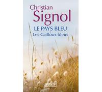 Le Pays bleu - tome 1 Les Cailloux bleus - Christian Signol - Pocket - Poche - Roman