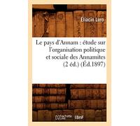 Le pays d'Annam – Étude sur l'organisation politique et sociale des Annamites – 2e éd. (1897)