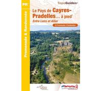 Le pays de Cayres-Pradelles à pied Entre Loire et Allier - Collectif - Federation Francaise De Randonnee Pedestre - broché - Guide