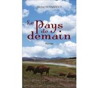 Le Pays de demain Michel Bernardot (Auteur)