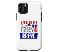 Le Pays de la liberté Parce Que Mon père est Un Patriote américain Courageux Coque pour iPhone 11 Pro
