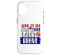 Le Pays de la liberté Parce Que Mon père est Un Patriote américain Courageux Coque pour iPhone 16