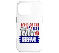 Le Pays de la liberté Parce Que Mon père est Un Patriote américain Courageux Coque pour iPhone 16 Pro