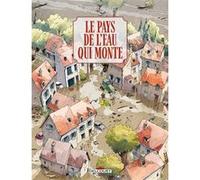 Le Pays de l'eau qui monte Rodolphe (Auteur), Patrice Le Sourd (Dessinateur), 1ver2ânes (Coloriste)