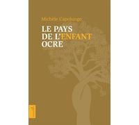 Le Pays de l'enfant ocre - Michèle Capolungo - Vagabonde - broché - Roman