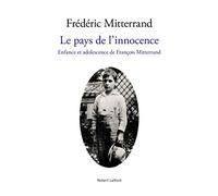 Le Pays De L'innocence - Enfance Et Adolescence De François Mitterrand
