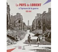 Le Pays de Lorient à l'épreuve de la guerre (1939-1949) - Marine Coadic - Locus Solus - relié - Essai