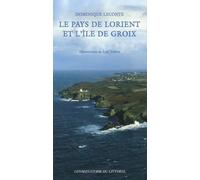 Le Pays de Lorient et l'Ile de Groix: nouvelle édition
