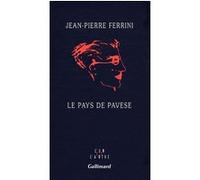 Jean-Pierre Ferrini – Le pays de Pavese – Roman – Broché – Gallimard