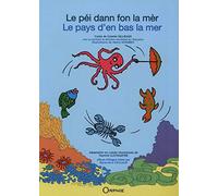 Le pays d'en bas la mer : Edition bilingue français-créole réunionnais