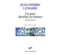 Le pays derrière les larmes – Poèmes choisis – Gallimard