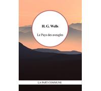 Le Pays des aveugles - Herbert Georges Wells - La Part Commune - broché - Nouvelles