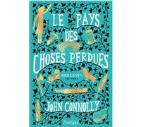Le pays des choses perdues John Connolly (Auteur), Pierre Brévignon (Traduction)