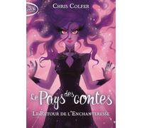 Le pays des contes - Tome 2 Le retour de l'enchanteresse - Chris Colfer - Michel Lafon Poche - broché - Roman junior dès 9 ans