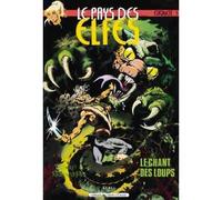 Le Pays des elfes - Tome 04 Le chant des loups - Wendi Pini - Sedli-Jacky Goupil Editeur - cartonné - Bande dessinée