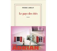 Le pays des étés - Pierre Adrian - Editions gallimard - ebook (ePub) - Roman