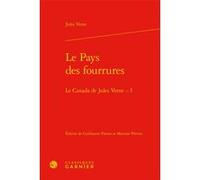 Le Pays des fourrures Jules Verne (Auteur), Guillaume Pinson (Editeur du volume), Maxime Prévost (Editeur du volume), Pierre Glaudes (Collection dirigée par), Paolo Tortonese (Collection dirigée par)
