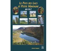 Le pays des lacs et petite montagne de A à Z