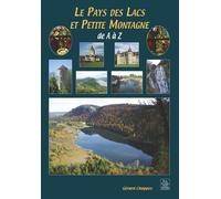 Le pays des lacs et petite montagne de A à Z