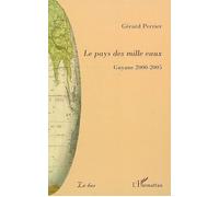 Le pays des mille eaux Guyane 2000-2005 - Gérard Perrier - L'harmattan - broché - Etude