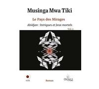 Le Pays des Mirages Vol.2 - Abidjan : Intrigues et Jeux mortels