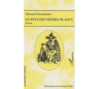 Le pays des nègres blancs - Edmond Deschaumes - L'harmattan - broché - Roman