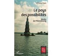 Le pays des possibilités Récits de Pétersbourg - Christian Faure - L'harmattan - broché - Roman