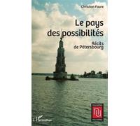Le Pays Des Possibilités - Récits De Pétersbourg