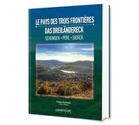 Le pays des trois frontières: Das Dreiländereck